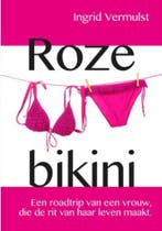 Roze bikini 9789492179340 Ingrid Vermulst, Verzenden, Gelezen, Ingrid Vermulst
