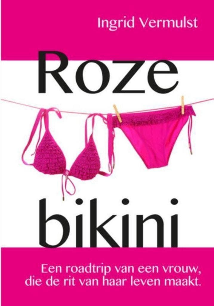 Roze bikini 9789492179340 Ingrid Vermulst, Boeken, Literatuur, Gelezen, Verzenden