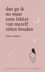 Dan ga ik nu maar eens lekker van mezelf zitten houden |, Zo goed als nieuw, Lianne Sanders