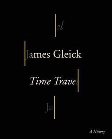 Time Travel - James Gleick 9780307908797, Verzenden, Zo goed als nieuw, James Gleick