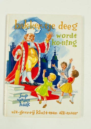 Bakkertje deeg. wordt koning - van den Haak, Boeken, Verzenden, Gelezen