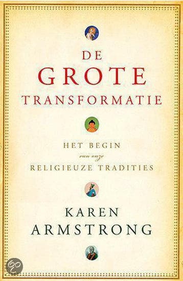 De grote transformatie - Karen Armstrong 9789023418702, Verzenden, Gelezen, Karen Armstrong