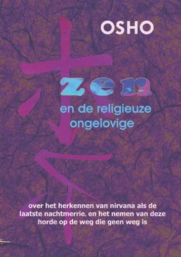 Zen en de religieuze ongelovige - Osho 9789059801110, Boeken, Verzenden, Gelezen, Osho