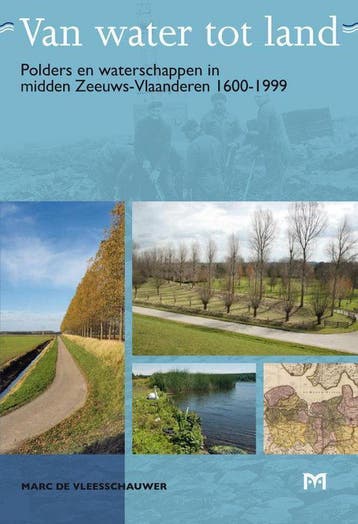 Van water tot land. Polders en waterschappen in midden, Verzenden, Zo goed als nieuw, Marc de Vleesschauwer