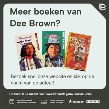 Begraaf mijn hart bij wounded knee - Dee Brown 9789060452653, Boeken, Verzenden, Gelezen, Dee Brown