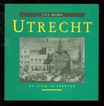 Utrecht de stad in prenten - Wilmer 9789053450048, Verzenden, Zo goed als nieuw, Wilmer