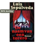 De naam van een torero 9789029042482 L. Sepulveda, Verzenden, Gelezen, L. Sepulveda