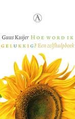 Hoe word ik gelukkig? 9789025369064 Guus Kuijer, Verzenden, Gelezen, Guus Kuijer
