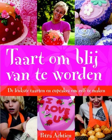 Taart om blij van te worden - P. Achtien 9789059562905, Verzenden, Gelezen, P. Achtien
