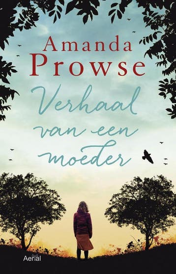 Verhaal van een moeder / No Greater Courage Serie / 1, Verzenden, Gelezen, Amanda Prowse