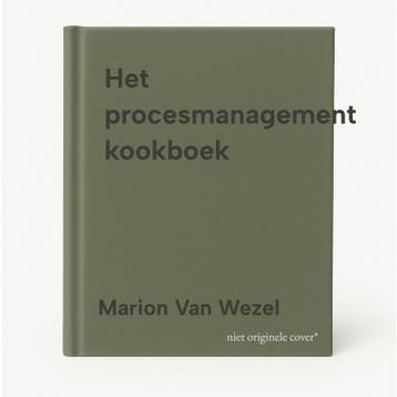 Het procesmanagement kookboek - Marion Van Wezel, Boeken, Verzenden, Gelezen, Marion Van Wezel