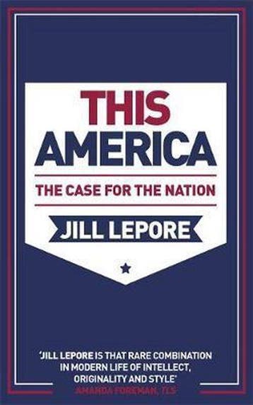 This America The Case for the Nation - Jill Lepore, Verzenden, Gelezen, Jill Lepore