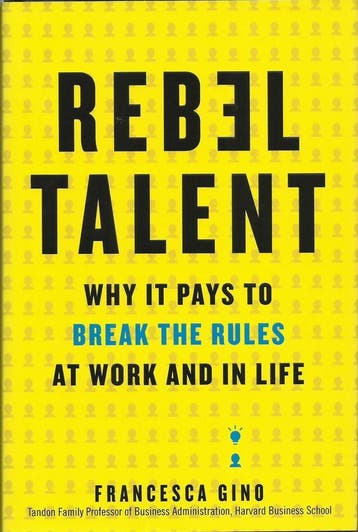 Rebel Talent Why It Pays to Break the Rules at Work and in, Verzenden, Gelezen, Francesca Gino