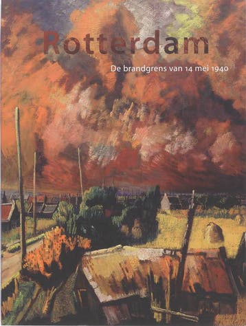Rotterdam. De Brandgrens van 14 mei 1940 - K. Hage, Verzenden, Gelezen, K. Hage