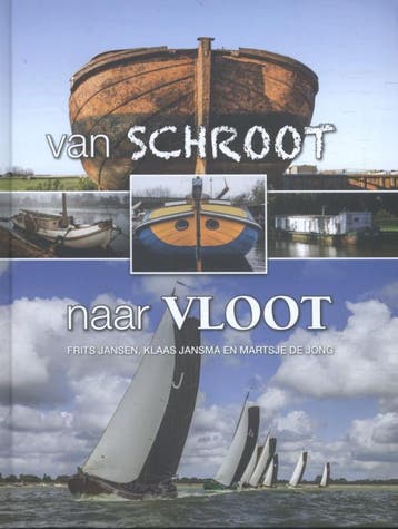 Van schroot naar vloot 9789077948866, Verzenden, Zo goed als nieuw