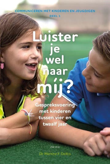 Luister je wel naar mij? / Communiceren met kinderen en, Verzenden, Gelezen, Martine F. Delfos
