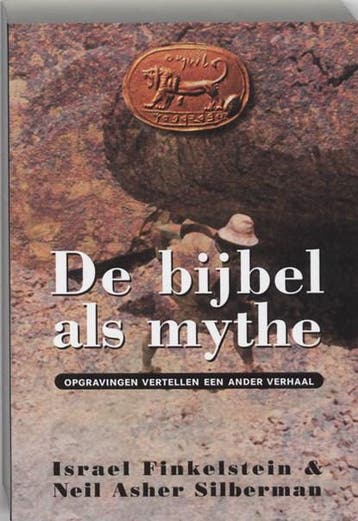 De Bijbel als mythe | 9789062719518 | FINKELSTEIN, I. &, Zo goed als nieuw, FINKELSTEIN, I. & SILBERMAN, N.A.