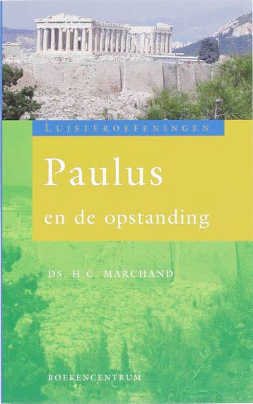 Paulus en de opstanding / Luisteroefeningen - H.C. Marchand, Verzenden, Gelezen, H.C. Marchand