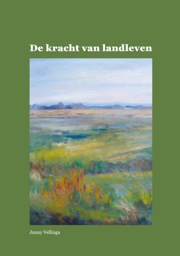 De kracht van landleven - Janny Vellinga 9789082958065, Verzenden, Zo goed als nieuw, Janny Vellinga