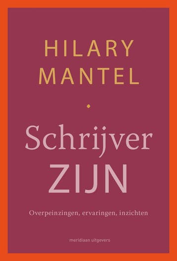 Schrijver zijn - Hilary Mantel 9789493305342, Verzenden, Zo goed als nieuw, Hilary Mantel