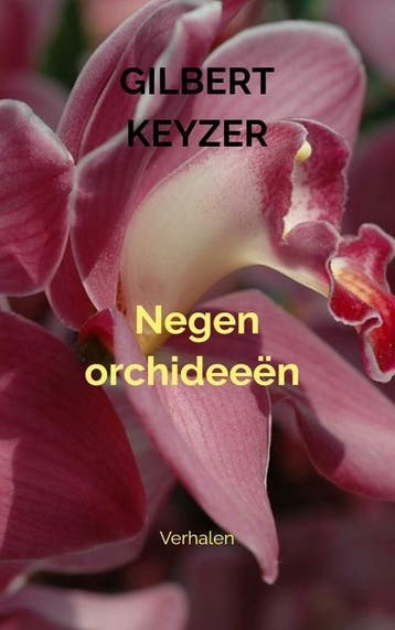 Negen orchideeën - Gilbert Keyzer 9789402191226, Boeken, Verzenden, Zo goed als nieuw, Gilbert Keyzer