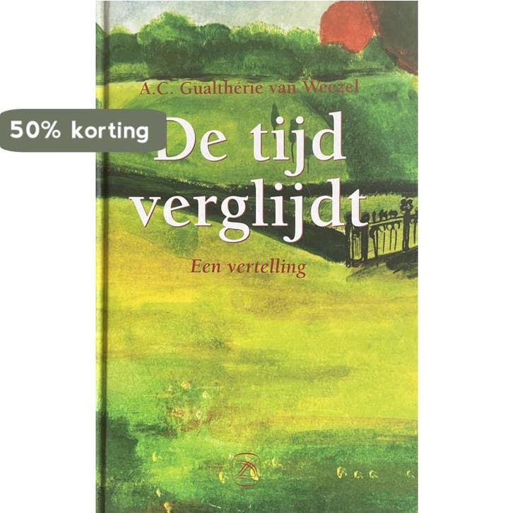 De tijd verglijdt 9789062710324 A.C. Gualthérie van Weezel, Boeken, Romans, Zo goed als nieuw, Verzenden