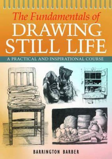 The Fundamentals of Drawing Still Life 9781841933214, Boeken, Verzenden, Zo goed als nieuw, Barrington Barber