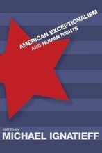 American Exceptionalism and Human Rights 9780691116488, Verzenden, Zo goed als nieuw, Michael Ignatieff
