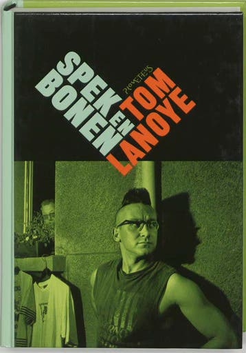 Spek en bonen / Lanoye hard gemaakt / 4 - Tom Lanoye, Verzenden, Gelezen, Tom Lanoye