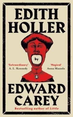 Edith Holler 9781913547783 Edward Carey, Verzenden, Gelezen, Edward Carey