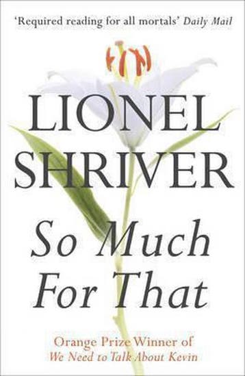 So Much for That 9780007271085 Lionel Shriver, Verzenden, Gelezen, Lionel Shriver