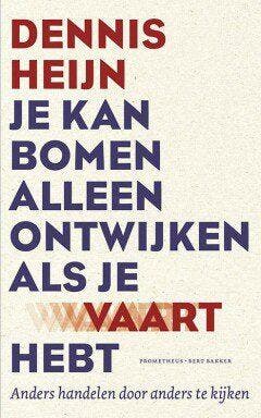 Je kan bomen alleen ontwijken als je vaart hebt (Goed), Verzenden, Gelezen, Dennis Heijn