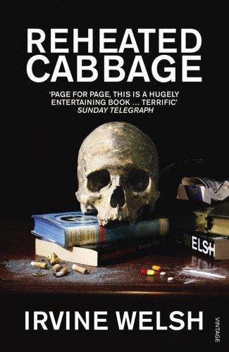Reheated Cabbage - Irvine Welsh 9780099506997, Boeken, Verzenden, Zo goed als nieuw, Irvine Welsh