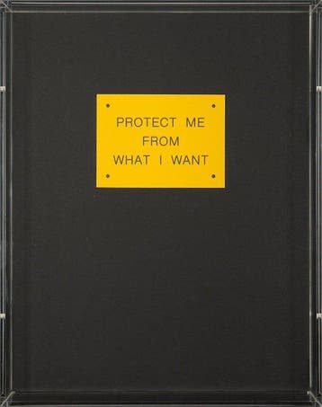 Jenny Holzer (1950) - PROTECT ME FROM WHAT I WANT