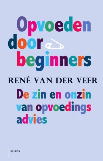 Opvoeden door beginners - René van der Veer 9789460033261, Verzenden, Zo goed als nieuw, René van der Veer