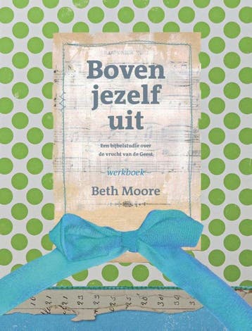 Boven Jezelf Uit | Beth Moore | Nieuw, Boeken, Ophalen of Verzenden, Nieuw, Beth Moore