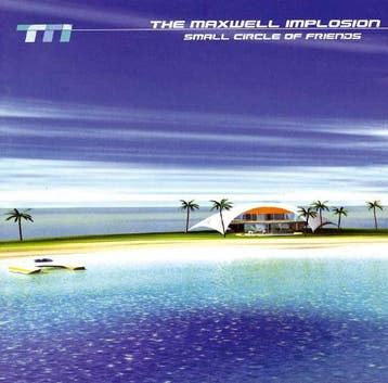 cd - The Maxwell Implosion - Small Circle Of Friends, Verzenden, Zo goed als nieuw