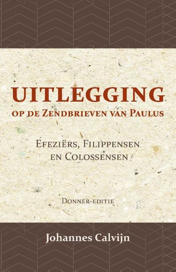 Uitlegging Op De Zendbrieven Van Paulus Aan De Efeziërs, Fil, Ophalen of Verzenden, Nieuw, J. Calvijn