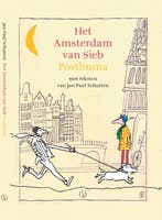 Het Amsterdam van Sieb Posthuma 9789493301672, Verzenden, Zo goed als nieuw, Jan Paul Schutten