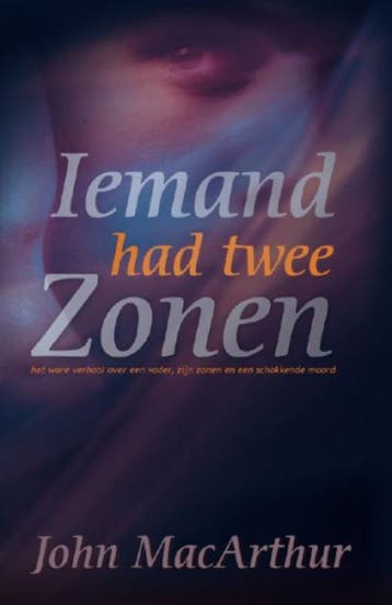IEMAND HAD TWEE ZONEN - John MacArthur 9789077669280, Boeken, Verzenden, Zo goed als nieuw, John MacArthur