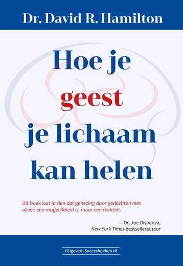 Hoe Je Geest Je Lichaam Kan Helen | David R. Hamilton, Ophalen of Verzenden, Nieuw, David R. Hamilton