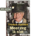 Meer zeg ik niet 9789085060482 T. Lepeltak, Verzenden, Gelezen, T. Lepeltak