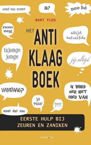 Het anti-klaagboek 9789077881934 Bart Flos, Verzenden, Zo goed als nieuw, Bart Flos