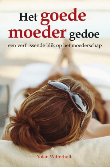 Het Goede Moeder Gedoe 9789027496157, Boeken, Verzenden, Zo goed als nieuw