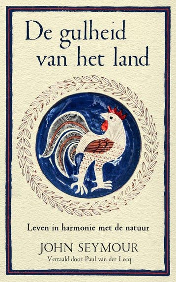 9789493290419 De gulheid van het land John Seymour, Boeken, Verzenden, Nieuw, John Seymour