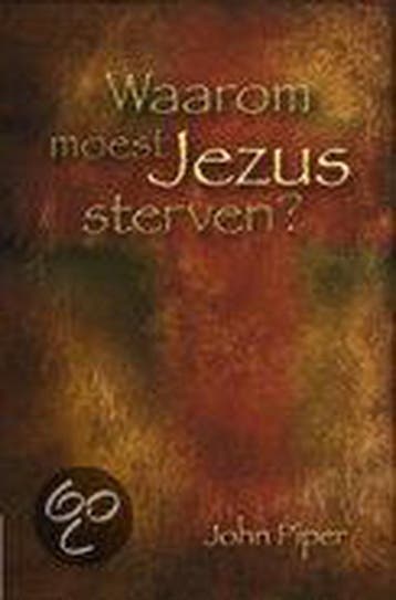 WAAROM MOEST JEZUS STERVEN ? - J. Piper 9789033605673, Boeken, Verzenden, Gelezen, J. Piper
