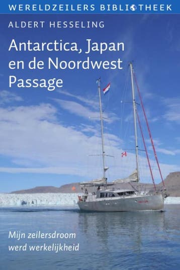 Antarctica, Japan en de Noordwest Passage /, Verzenden, Gelezen, Aldert Hesseling