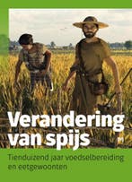 Verandering van spijs. Tienduizend jaar voedselbereiding en, Verzenden, Zo goed als nieuw, Laura Kooistra