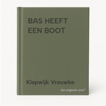 BAS HEEFT EEN BOOT - Klapwijk Vrouwke 9789026603259, Verzenden, Gelezen, Klapwijk Vrouwke