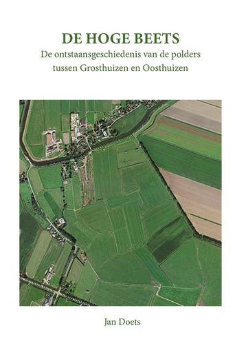 De Hoge Beets, de ontstaansgeschiedenis van de polders, Verzenden, Zo goed als nieuw, Jan Doets
